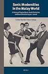 Sonic modernities in the Malay world : a history of popular music, social distinction and novel lifestyles (1930s-2000s)