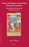Gender and Muslim Constructions of Exegetical Authority: A Rereading of the Classical Genre of Qur'an Commentary (Islamic History and Civilization)