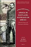 Africa in Scotland, Scotland in Africa : historical legacies and contemporary hybridities