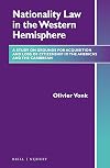 Nationality Law in the Western Hemisphere: A Study on Grounds for Acquisition and Loss of Citizenship in the Americas and the Caribbean