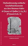 Fünfundzwanzig arabische geschäftsdokumente aus dem rotmeer-Hafen al-qu?ayr al-qadim (7./13. Jh.) [P.QuseirArab. II]