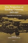 New perspectives on Yenching University, 1916-1952 : a liberal education for a new China