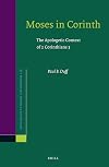 Moses in Corinth: The Apologetic Context of 2 Corinthians 3 (Novum Testamentum, Supplements)