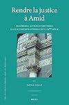 Rendre la justice à Amid : procedures, acteurs et doctrines dans le contexte ottoman du XVIIIème siècle
