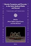 Identity formation and diversity in the early medieval Baltic and beyond : communicators and communication