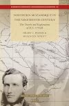 Northern Mozambique in the nineteenth century : the travels and explorations of H.E. O'Neill