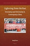 Lightning from the East: Heterodoxy and Christianity in Contemporary China (Religion in Chinese Societies)