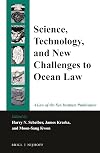 Science, Technology, and New Challenges to Ocean Law (A Law of the Sea Institute Publication)