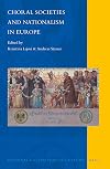 Choral Societies and Nationalism in Europe (National Cultivation of Culture)