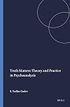 Truth matters : theory and practice in psychoanalysis