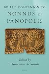 Brill's companion to Nonnus of Panopolis