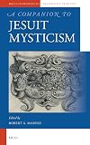 A companion to Jesuit mysticism