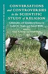 Conversations and controversies in the scientific study of religion : collaborative and co-authored essays