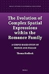 The evolution of complex spatial expressions within the romance family : a corpus-based study of French and Italian