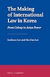 The making of international law in Korea : from colony to Asian power