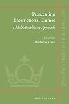 Prosecuting international crimes : a multidisciplinary approach