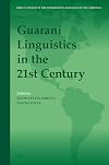 Guarani Linguistics in the 21st Century (Brill's Studies in the Indigenous Languages of the Americas)