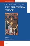 A Companion to Twelfth-Century Schools (Brill's Companions to the Christian Tradition)
