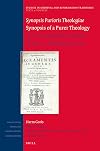 Synopsis Purioris Theologiae / Synopsis of a Purer Theology   Latin Text and English Translation: Volume 3, Disputations 43 - 52 (Studies in Medieval and Reformation Traditions / Texts and Sources)