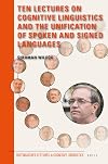 Ten lectures on cognitive linguistics and the unification of spoken and signed languages