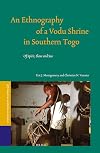 An Ethnography of a Vodu Shrine in Southern Togo (Studies of Religion in Africa)