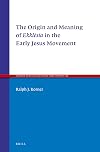 The origin and meaning of Ekklesia in the early Jesus movement