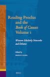 Reading Proclus and the Book of Causes Volume 1: Western Scholarly Networks and Debates (Studies in Platonism, Neoplatonism, and the Platonic Tradition) (French and English Edition)