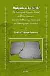 Bulgarians by Birth (East Central and Eastern Europe in the Middle Ages, 450-1450)