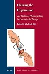 Claiming the Dispossession: The Politics of Hi/Storytelling in Post-Imperial Europe (Balkan Studies Library)