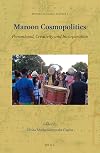Maroon Cosmopolitics (Studies in Global Slavery)
