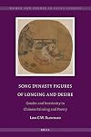 Song Dynasty Figures of Longing and Desire (Women and Gender in China Studies)