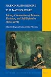 Nationalism before the Nation State Literary Constructions of Inclusion, Exclusion, and Self-Definition (17561871) (National Cultivation of Culture)