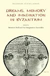 Dreams, Memory and Imagination in Byzantium (Byzantina Australiensia)