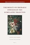 The debate on probable : opinions in the scholastic tradition