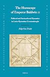 The horoscope of Emperor Baldwin II : political and sociocultural dynamics in Latin-Byzantine Constantinople