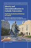 Identity and Internationalization in Catholic Universities: Exploring Institutional Pathways in Context (Global Perspectives on Higher Education)