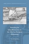Stretching the Qing Bureaucracy in the 1826 Sea-Transport Experiment (Monies, Markets, and Finance in East Asia, 1600-1900)