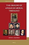The Origins of Anglican Moral Theology (Anglican-Episcopal Theology and History)