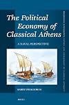 The Political Economy of Classical Athens (Mnemosyne, Supplements / Mnemosyne, Supplements, History and)