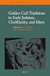 Golden Calf Traditions in Early Judaism, Christianity, and Islam (Themes in Biblical Narrative)