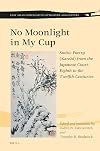 No Moonlight in My Cup (East Asian Comparative Literature and Culture)