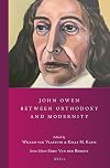 John Owen between Orthodoxy and Modernity (Studies in Reformed Theology)