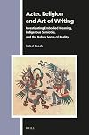 Aztec Religion and Art of Writing (Numen, 161)