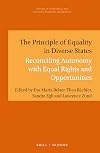 The Principle of Equality in Diverse States Reconciling Autonomy with Equal Rights and Opportunities (Studies in Territorial and Cultural Diversity Governance)