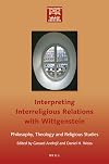 Interpreting Interreligious Relations With Wittgenstein: Philosophy, Theology and Religious Studies (Philosophy of Religion - World Religions)