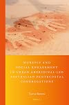 Worship and social engagement in urban Aboriginal-led Australian Pentecostal congregations : reimagining identity in the spirit