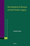 The Shepherd of Hermas and the Pauline Legacy (Supplements to Novum Testamentum)