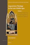 Augustinian Theology in the Later Middle Ages Volume 1: Concepts, Perspectives, and the Emergence of Augustinian Identity (Studies in the History of Christian Traditions, 196)