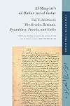 Al-Maqrīzī's Al-Ḫabar ʿan Al-Basar: Vol. V, Section 6: The Greeks, the Romans, the Byzantines, the Franks, and the Goths (Bibliotheca Maqriziana) (English and Arabic Edition)