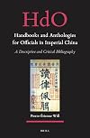 Handbooks and Anthologies for Officials in Imperial China (2 Vols): A Descriptive and Critical Bibliography (Handbook of Oriental Studies. Section 4 China)